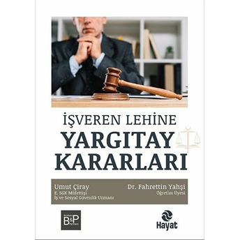 Işveren Lehine Yargıtay Kararları Fahrettin Yahşi, Umut Çiray