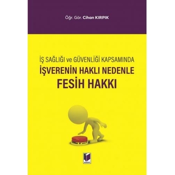 Işverenin Haklı Nedenle Fesih Hakkı Cihan Kırpık