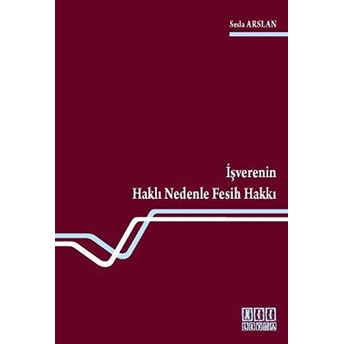 Işverenin Haklı Nedenle Fesih Hakkı-Seda Arslan