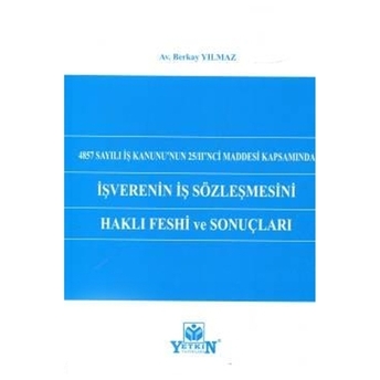 Işverenin Iş Sözleşmesini Haklı Feshi Ve Sonuçları Berkay Yılmaz