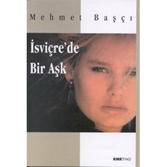 Isviçre’de Bir Aşk Mehmet Başçı