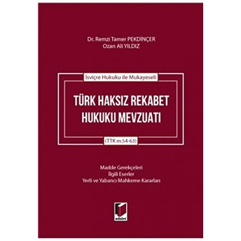 Isviçre Hukuku Ile Mukayeseli Türk Haksız Rekabet Hukuku Mevzuatı Ciltli Ozan Ali Yıldız