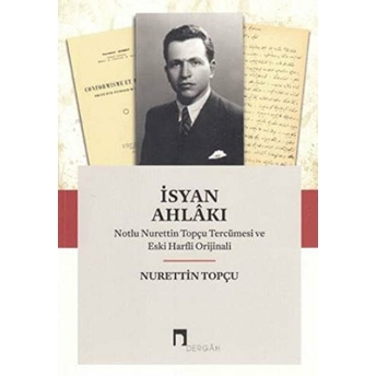 Isyan Ahlakı Notlu Nurettin Topçu Tercümesi Ve Eski Harfli Orjinali Nurettin Topçu