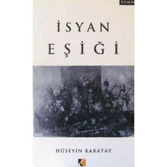 Isyan Eşiği Hüseyin Karatay