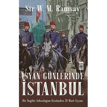 Isyan Günlerinde Istanbul Sir V. M. Ramsay