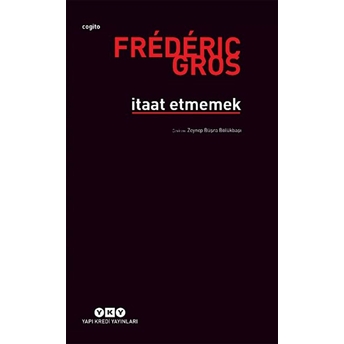 Itaat Etmemek Frederic Gros