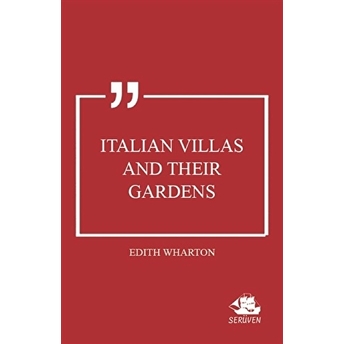 Italian Villas And Their Gardens Edith Wharton