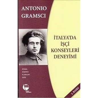 Italya’da Işçi Konseyleri Deneyimi-Antonio Gramsci