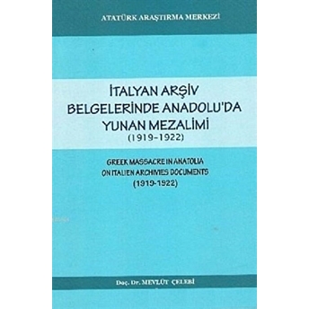 Italyan Arşiv Belgelerinde Anadoluda Yunan Mezalimi