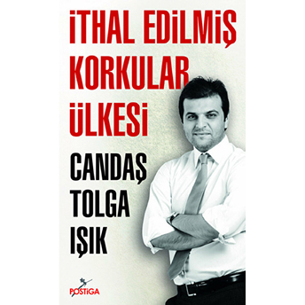 Ithal Edilmiş Korkular Ülkesi Candaş Tolga Işık