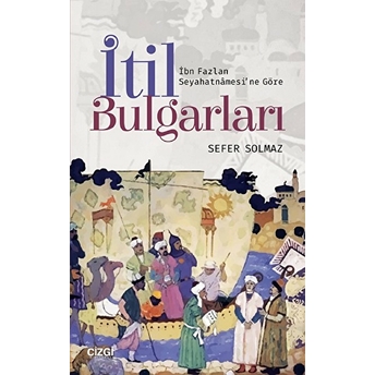 Itil Bulgarları (Ibn Fazlan Seyahatnamesi'ne Göre)