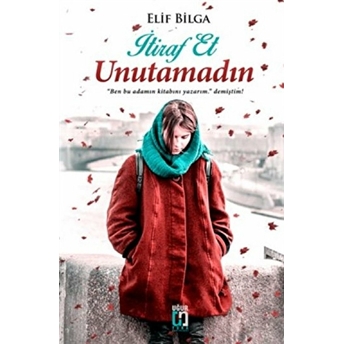 Itiraf Et Unutamadın Elif Bilga