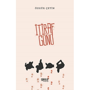 Itiraf Günü - Özgür Çetin