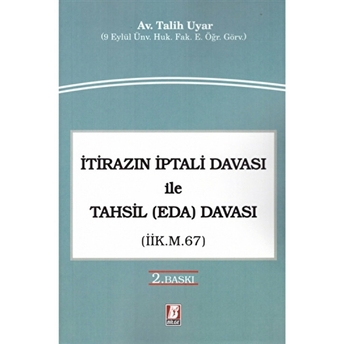 Itirazın Iptali Davası Ile Tahsil (Eda) Davası (Iik. M. 67) Talih Uyar