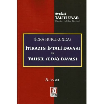 Itirazın Iptali Davası Ile Tahsil (Eda) Davası Talih Uyar