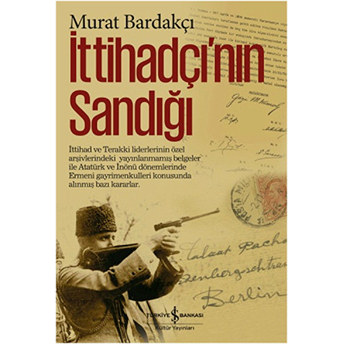 Ittihadçının Sandığı Murat Bardakçı