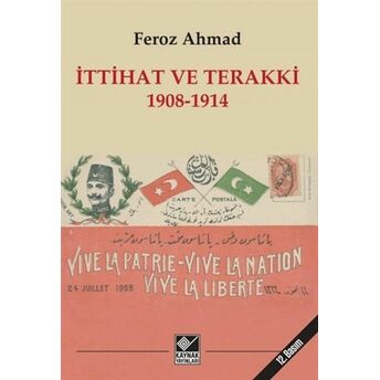 Ittihat Ve Terakki 1908-1914 Feroz Ahmad