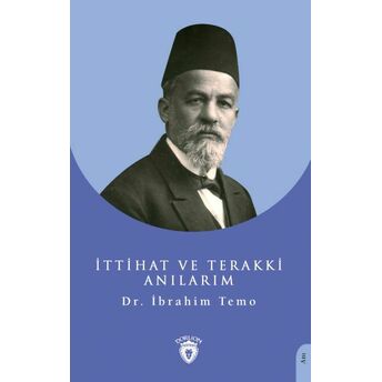 Ittihat Ve Terakki Anılarım Dr. Ibrahim Temo