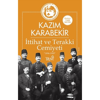 Ittihat Ve Terakki Cemiyeti Kazım Karabekir