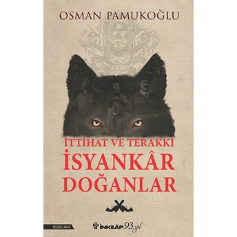 Ittihat Ve Terakki Isyankar Doğanlar Osman Pamukoğlu