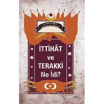 Ittihat Ve Terakki Ne Idi? Mehmet Rauf