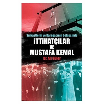 Ittihatçılar Ve Mustafa Kemal Ali Güler