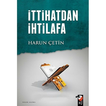 Ittihatdan Ihtilafa Harun Çetin