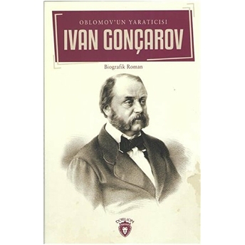 Ivan Gonçarov Oblomovun Yaratıcısı Ivan Gonçarov