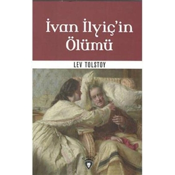 Ivan Ilyiçin Ölümü Lev Nikolayeviç Tolstoy