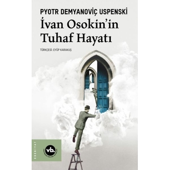 Ivan Osakin’in Tuhaf Hayatı Pyotr Demyanoviç Uspenski