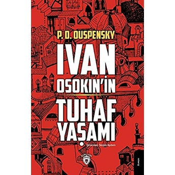 Ivan Osokin’in Tuhaf Yaşamı - Pyotr Demianovich Ouspensky