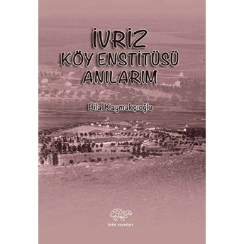 Ivriz Köy Enstitüsü Anılarım