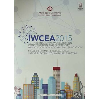 Iwcea 2015 : 1St Internatioanl Workshop On Construction And Electricity Applications On Vocationel Education : Mesleki Eğitimde 1. Uluslararası Yapı Ve Elektrik Uygulamaları Çalıştayı Gülgün Yılmaz