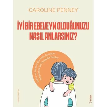 Iyi Bir Ebeveyn Olduğunuzu Nasıl Anlarsınız? Caroline Penney