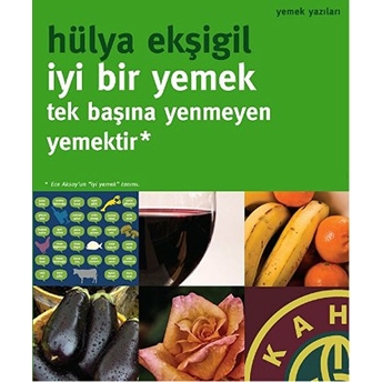 Iyi Bir Yemek Tek Başına Yenmeyen Yemektir Hülya Ekşigil