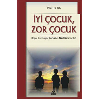 Iyi Çocuk Zor Çocuk Brigitte Beil