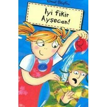 Iyi Fikir Ayşecan! Enid Blyton