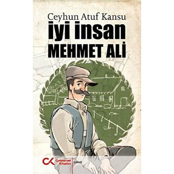 Iyi Insan Mehmet Ali Ceyhun Atuf Kansu