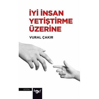 Iyi Insan Yetiştirme Üzerine Vural Çakır