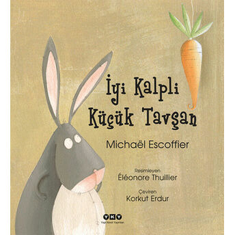 Iyi Kalpli Küçük Tavşan (Ciltli) Michael Escoffier