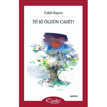 Iyi Ki Öldün Cahit! Cahit Kayra