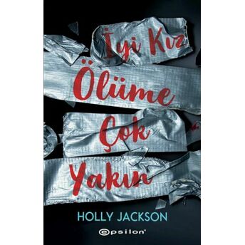 Iyi Kız Ölüme Çok Yakın Holly Jackson