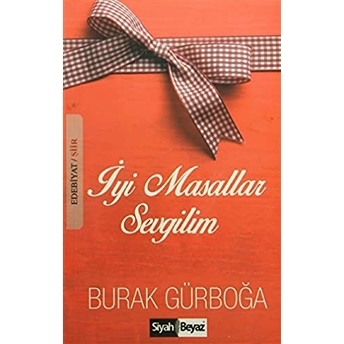 Iyi Masallar Sevgilim Burak Gürboğa