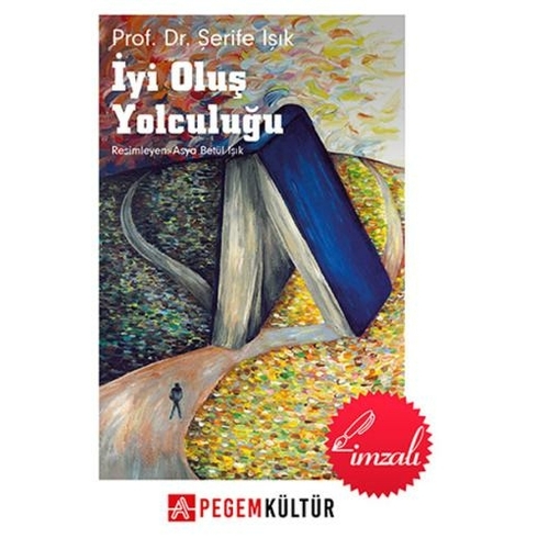 Iyi Oluş Yolculuğu (Imzalı Kitap) Şerife Işık