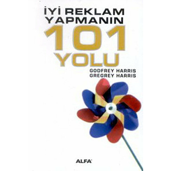 Iyi Reklam Yapmanın 101 Yolu-Godfrey Harris