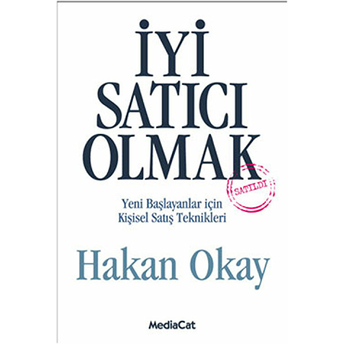 Iyi Satıcı Olmak Yeni Başlayanlar Için Kişisel Satış Teknikleri Hakan Okay