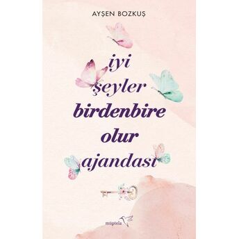 Iyi Şeyler Birdenbire Olur Ajandası Ayşen Bozkuş