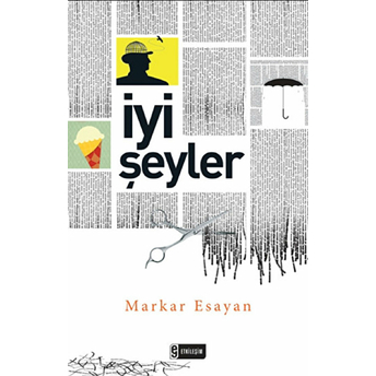 Iyi Şeyler Markar Esayan