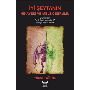 Iyi Şeytanın Hikayesi Ve Melek Serumu - Yüksel Bölük