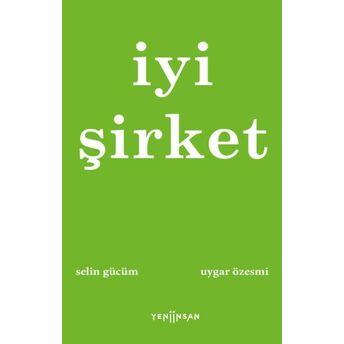 Iyi Şirket Selin Gücüm,Uygar Özesmi